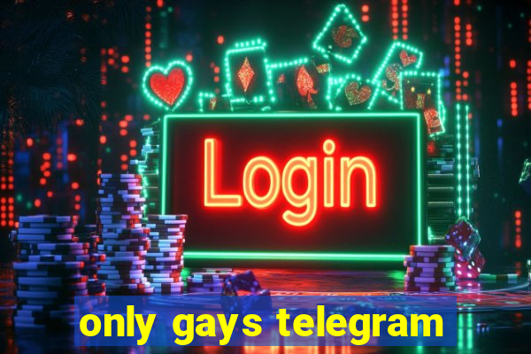 only gays telegram